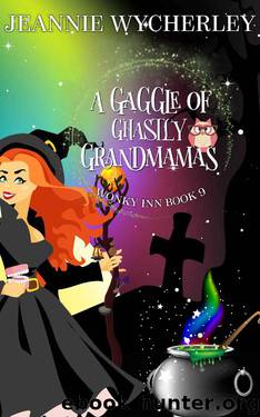 A Gaggle of Ghastly Grandmamas: Wonky Inn Book 9 by Jeannie Wycherley