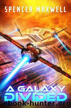 A Galaxy Divided: A Space Opera Adventure (Cosmic Outlaws Book 2) by Spencer Maxwell