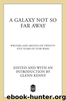 A Galaxy Not So Far Away by Glenn Kenny