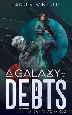 A Galaxy of Debts: A Sci-fi Romance (Constellation Contracts Book 2) by Lauren Winther