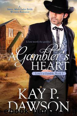 A Gambler's Heart (Love's A Gamble #1) by Kay P. Dawson