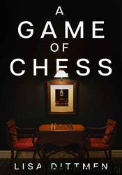 A Game of Chess by Lisa Dittmen