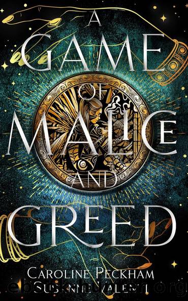 A Game of Malice and Greed (A Game of Malice and Greed #1) by Caroline Peckham & Susanne Valenti