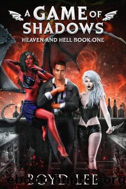 A Game of Shadows: Heaven & Hell Book 1 by Boyd Lee & Boyd Craven III