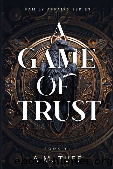 A Game of Trust (Family Affairs Book 1) by A. M. Tufe