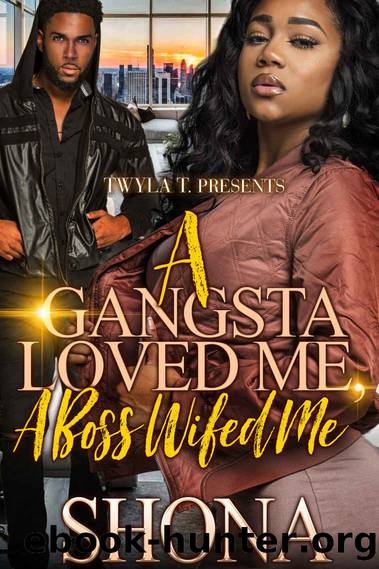 A Gangsta Loved Me, A Boss Wifed Me by Shona