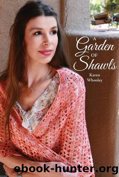 A Garden of Shawls by Karen Whooley