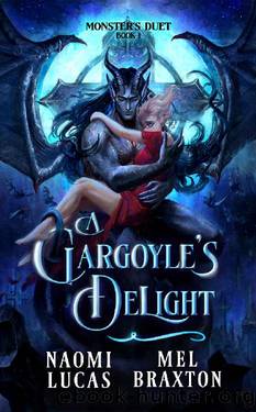 A Gargoyle's Delight: A Monster Romance (Monster's Duet Book 1) by Naomi Lucas & Mel Braxton