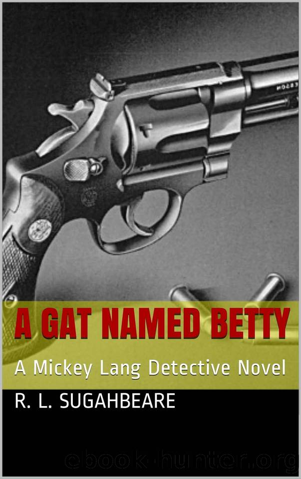 A Gat Named Betty by R.L. Sugahbeare