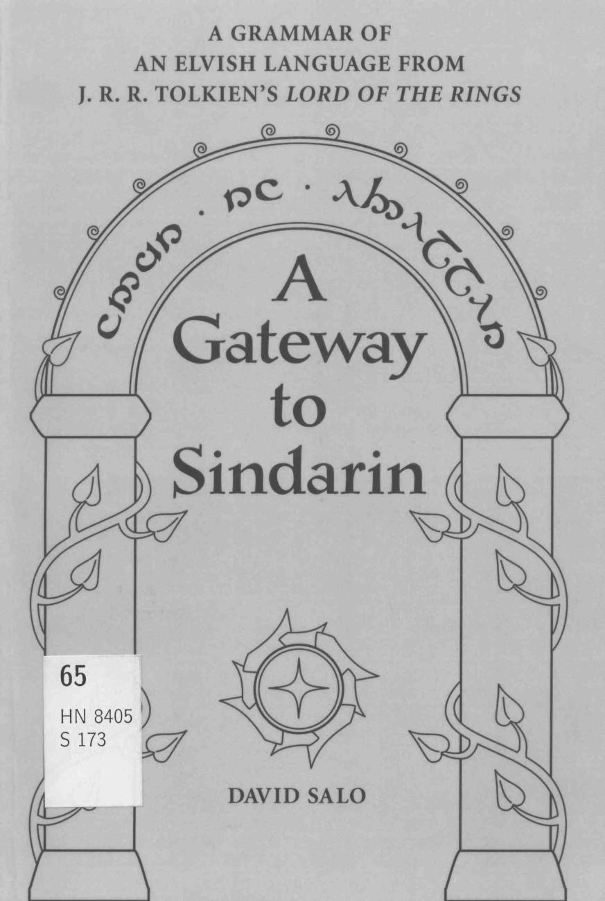 A Gateway To Sindarin: A Grammar of an Elvish Language from J.R.R. Tolkien's Lord of the Rings by David Salo