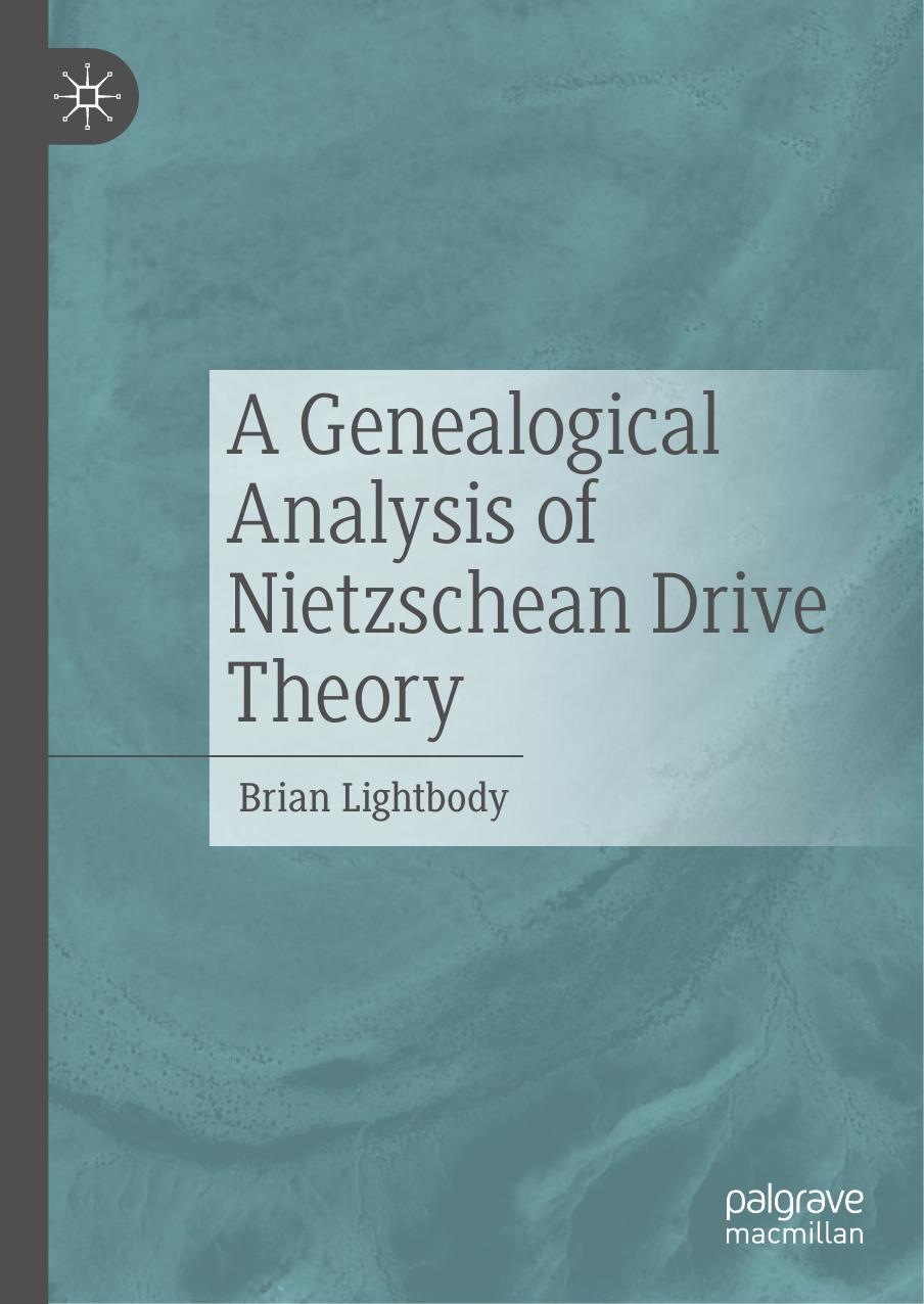A Genealogical Analysis of Nietzschean Drive Theory by Brian Lightbody