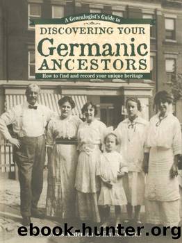 A Genealogist's Guide to Discovering Your Germanic Ancestors by S. Chris Anderson