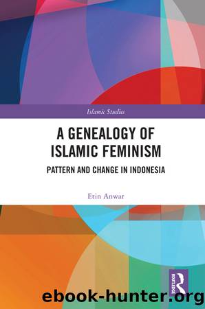A Genealogy of Islamic Feminism: Pattern and Change in Indonesia by Etin Anwar