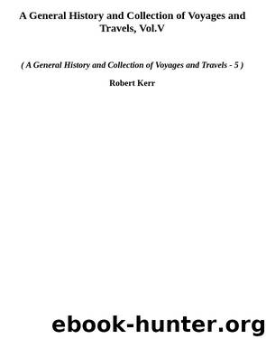 A General History and Collection of Voyages and Travels, Vol.V (aghacovat-5) by Robert Kerr
