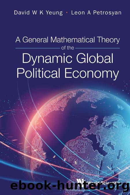 A General Mathematical Theory of the Dynamic Global Political Economy by David W K Yeung && Leon A Petrosyan