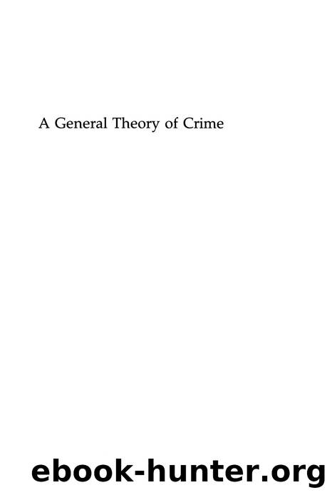 A General Theory of Crime by Michael R. Gottfredson .. by Unknown