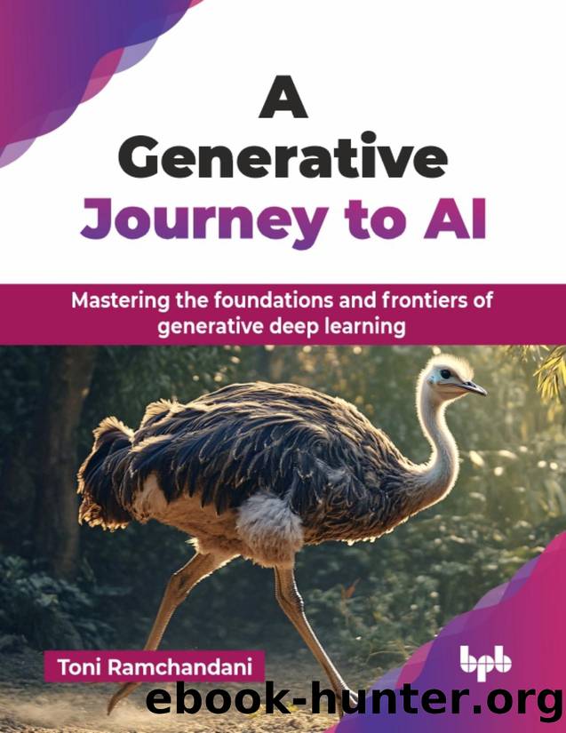 A Generative Journey to AI: Mastering the foundations and frontiers of generative deep learning by Ramchandani Toni;