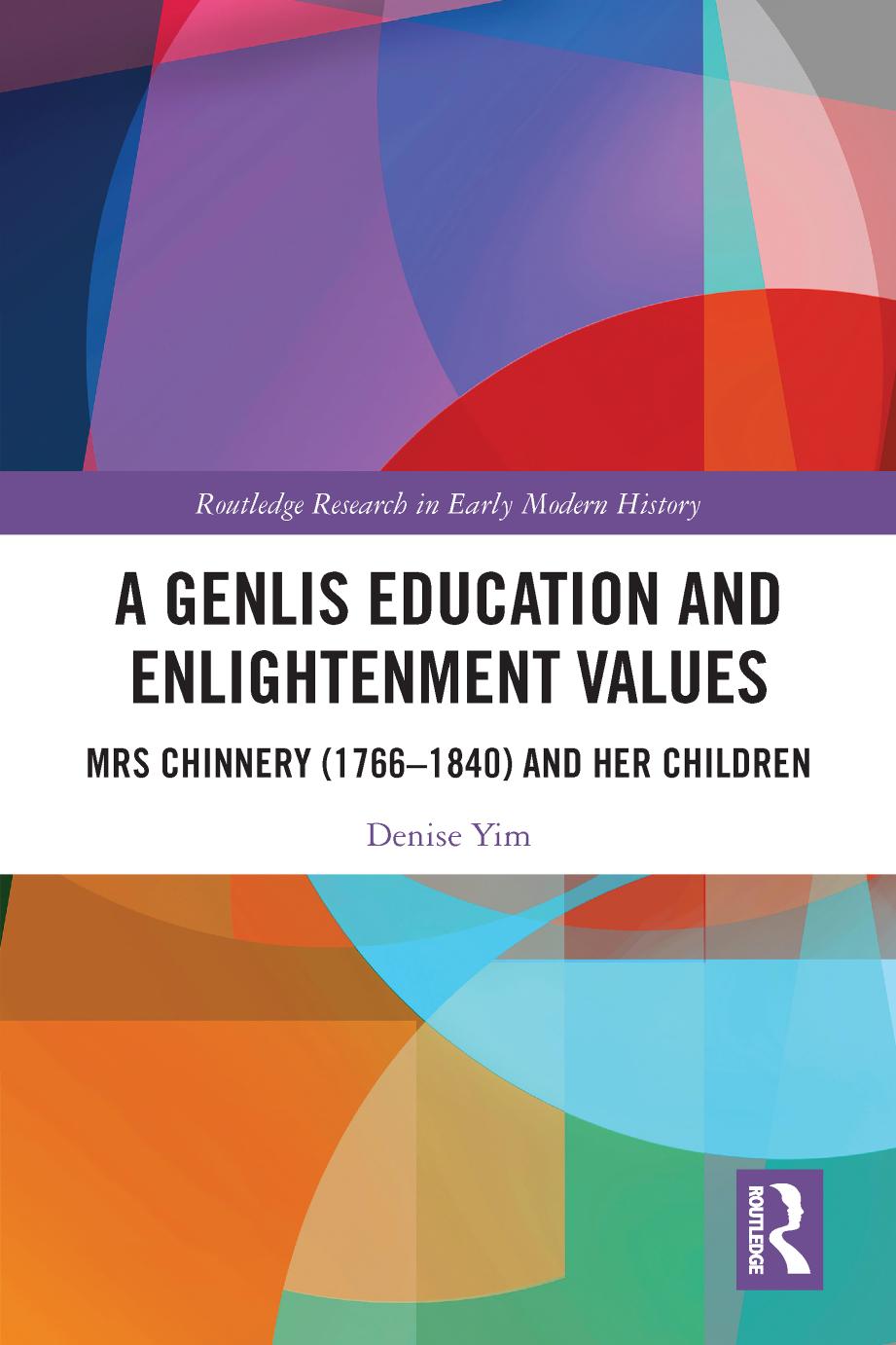 A Genlis Education and Enlightenment Values; Mrs Chinnery (1766â1840) and her Children by Denise Yim