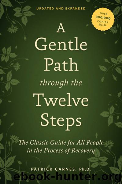 A Gentle Path through the Twelve Steps: The Classic Guide for All People in the Process of Recovery by Patrick Carnes