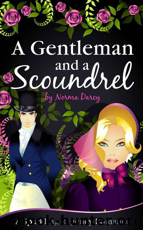 A Gentleman and a Scoundrel (The Regency Gentlemen Series) by Darcy Norma