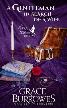 A Gentleman in Search of a Wife: The Lord Julian Mysteries--Book Five by Grace Burrowes