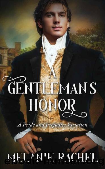 A Gentleman's Honor: A Pride and Prejudice Variation by Rachel Melanie