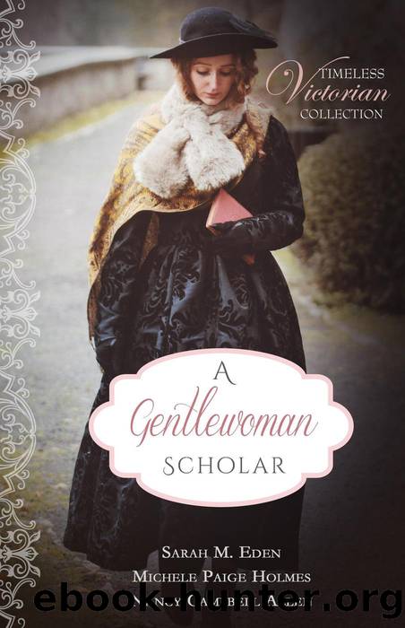 A Gentlewoman Scholar by Sarah M. Eden & Michele Paige Holmes & Nancy Campbell Allen