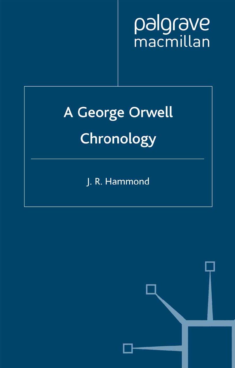 A George Orwell Chronology by J. R. Hammond (auth.)