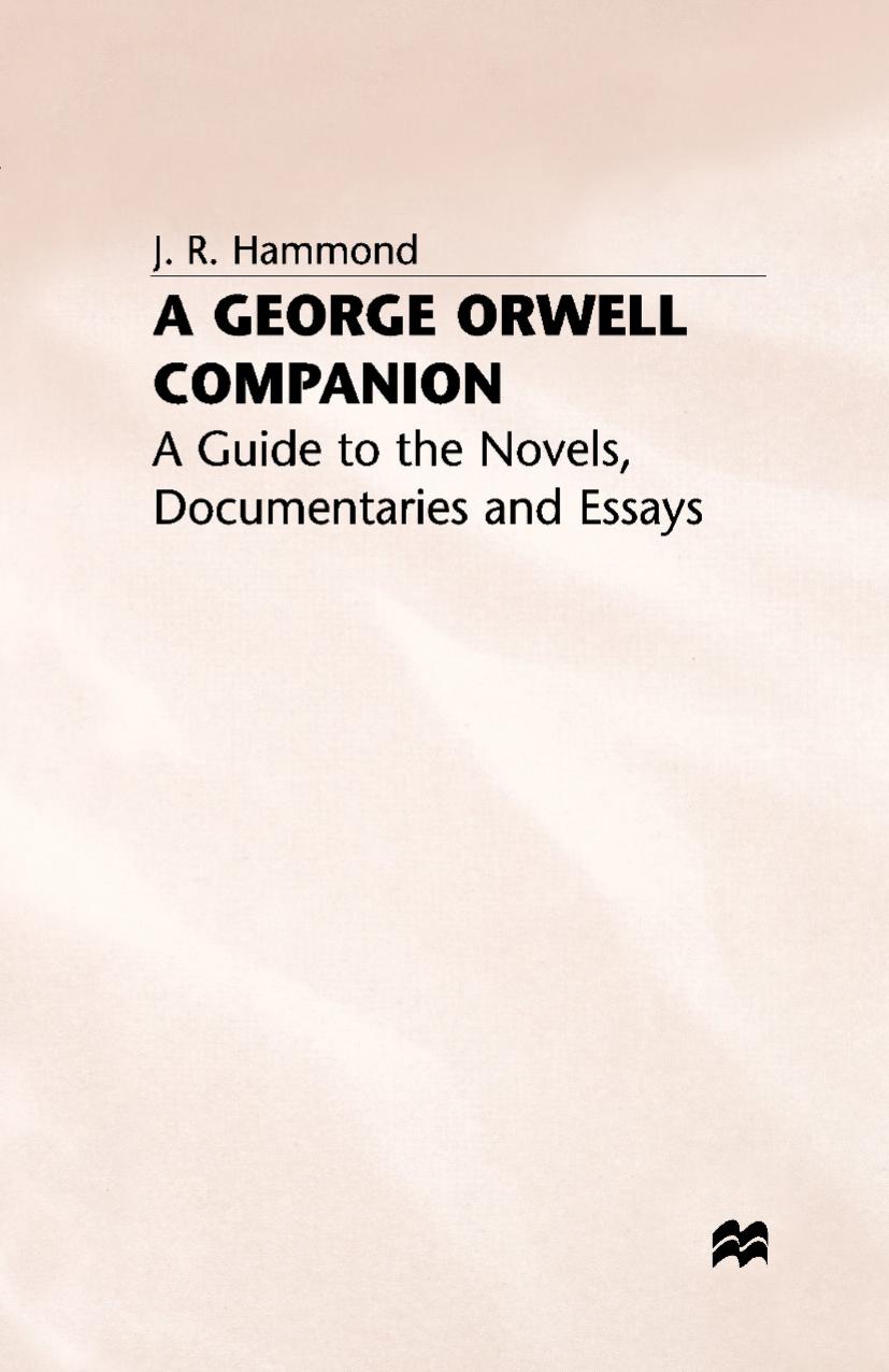 A George Orwell Companion: A guide to the novels, documentaries and essays by J. R. Hammond (auth.)