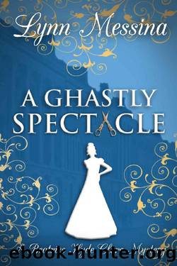 A Ghastly Spectacle: A Regency Cozy (Beatrice Hyde-Clare Mysteries Book 8) by Lynn Messina
