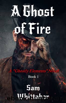 A Ghost of Fire by Sam Whittaker