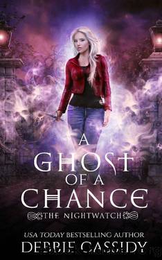 A Ghost of a Chance (The Nightwatch Book 1) by Debbie Cassidy