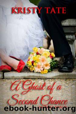 A Ghost of a Second Chance (Rose Arbor series Book 1) by Kristy Tate