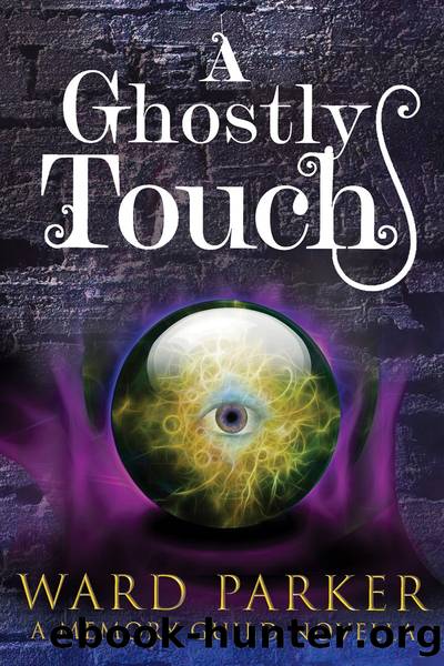 A Ghostly Touch: a midlife paranormal mystery novella by Ward Parker