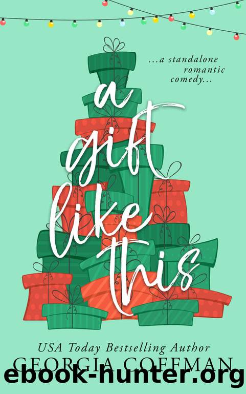 A Gift Like This: A Holiday Romantic Comedy by Georgia Coffman