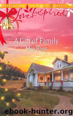 A Gift of Family (Love Inspired) by Ross Mia