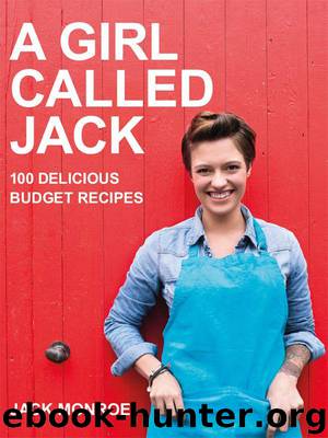 A Girl Called Jack: 100 delicious budget recipes by Monroe Jack