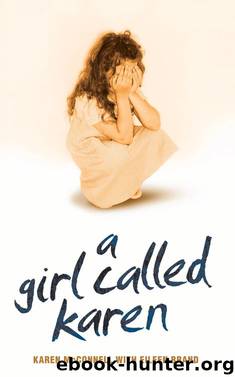 A Girl Called Karen--A true story of sex abuse and resilience by Karen McConnell