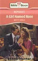 A Girl Named Rose by Betty Neels
