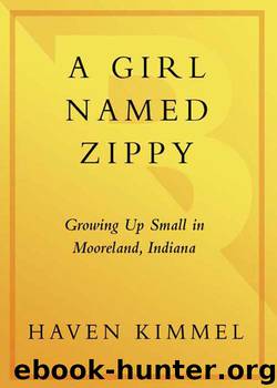 A Girl Named Zippy: Growing Up Small in Mooreland Indiana by Kimmel Haven