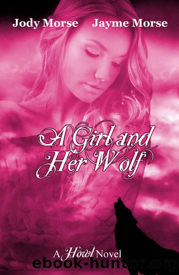 A Girl and Her Wolf (Howl, #7) by Jody Morse & Jayme Morse