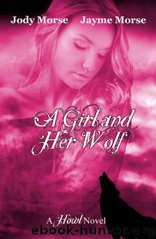 A Girl and Her Wolf (Howl, #7) by Morse Jody & Morse Jayme