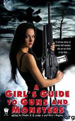 A Girl's Guide to Guns and Monsters by Martin H. Greenberg