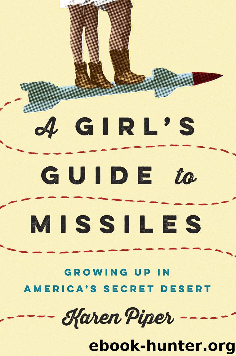 A Girl's Guide to Missiles by Karen Piper