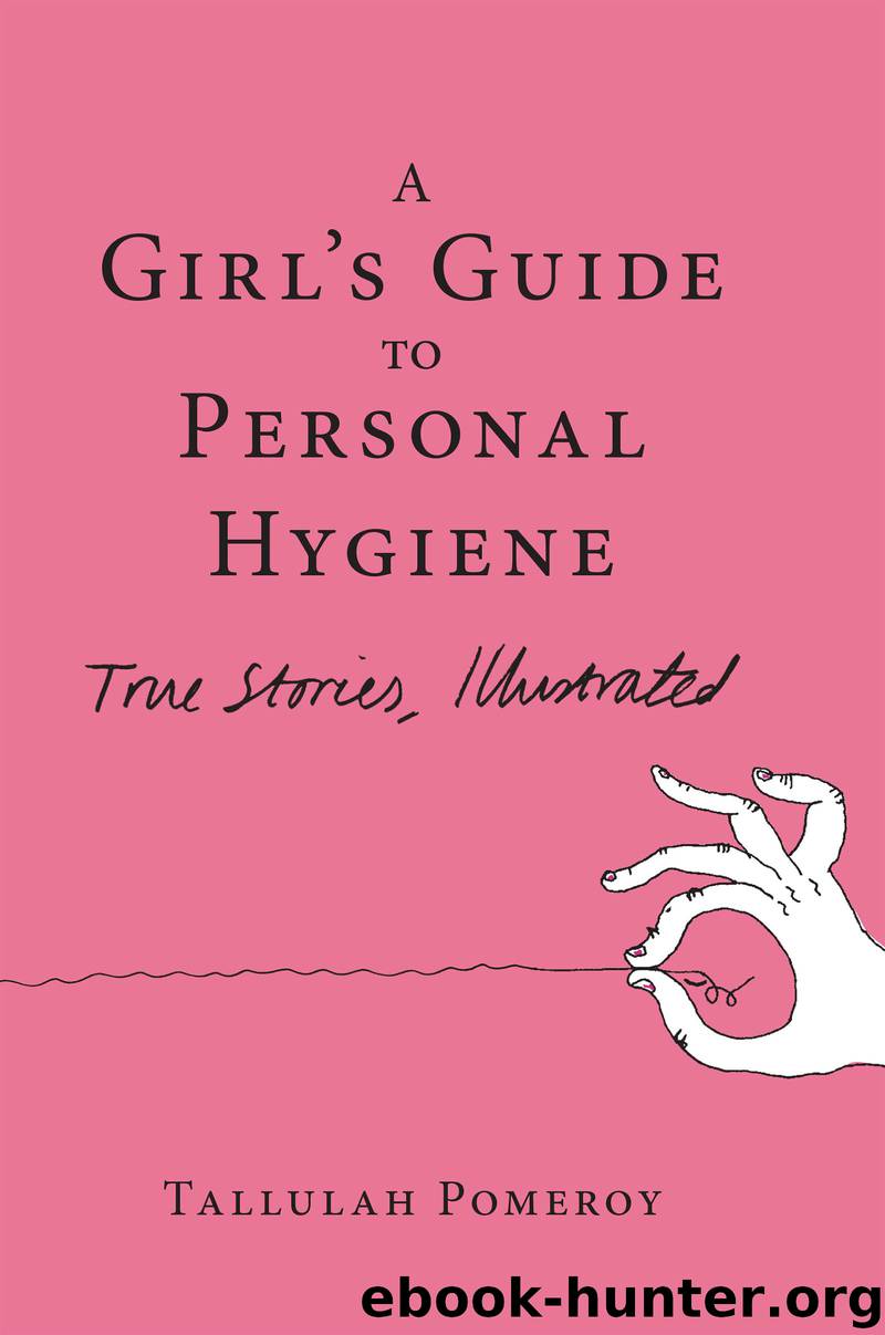 A Girl's Guide to Personal Hygiene by Tallulah Pomeroy