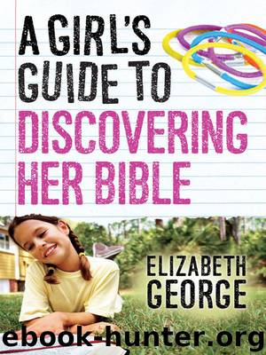 A Girl’s Guide to Discovering Her Bible by Elizabeth George