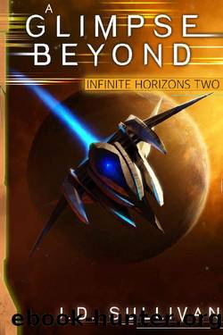 A Glimpse Beyond: A Space Opera Adventure (Infinite Horizons Book 2) by J.D. Sullivan