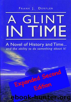 A Glint in Time: a Novel of History and Time... and the Ability to Do Something About It! by Frank J. Derfler