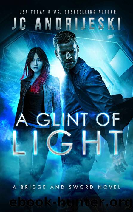 A Glint of Light: A Bridge and Sword Novel by Andrijeski JC