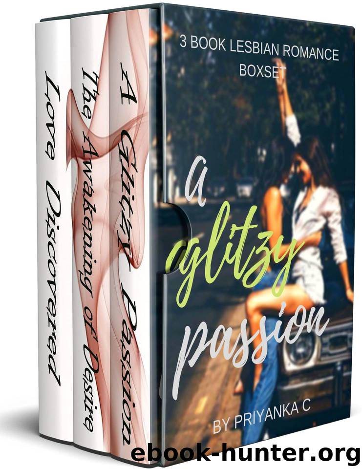 A Glitzy Passion (3 Book Lesbian Romance Boxset): Age-Gap, College, BDSM and more! by C. Priyanka